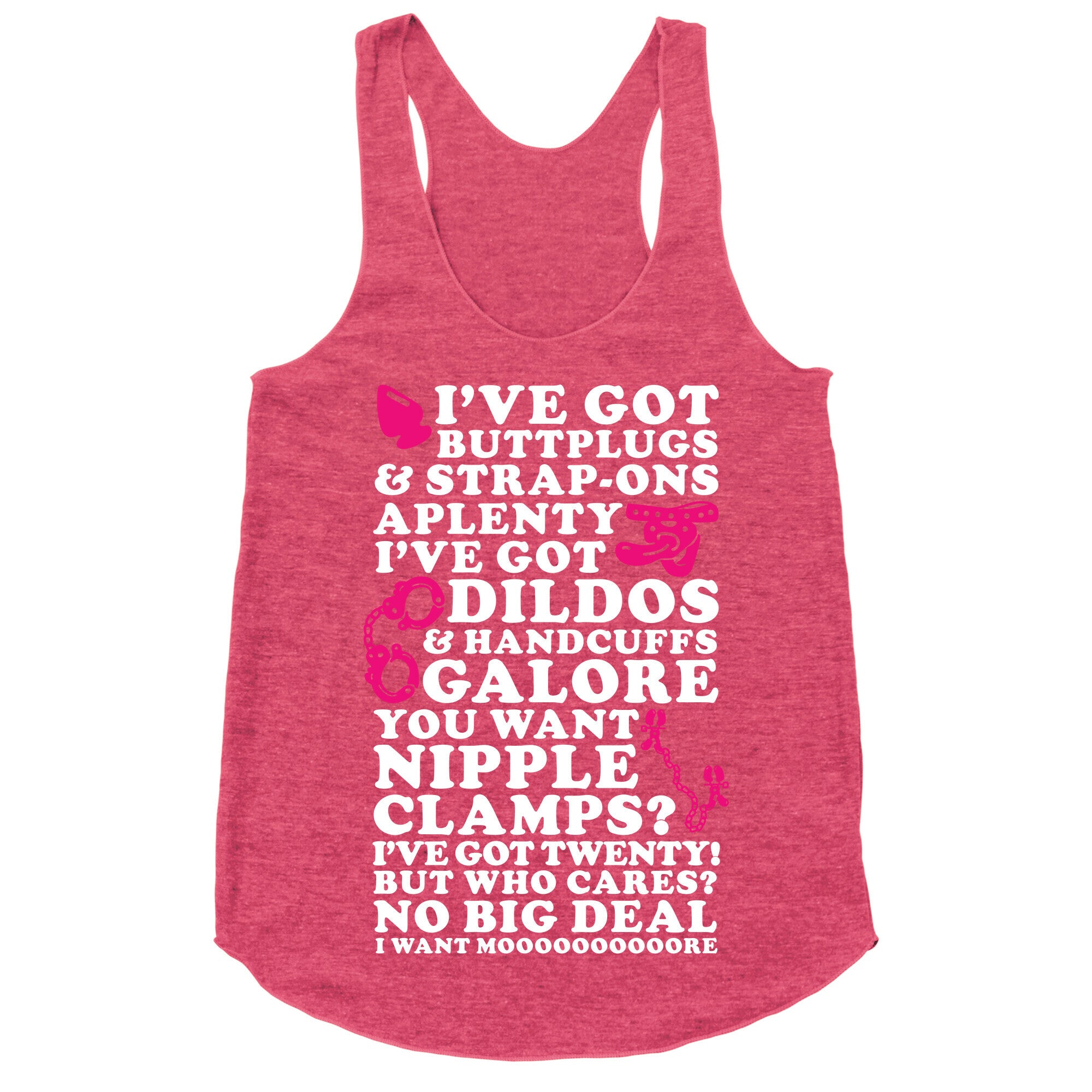 I've Got Buttplugs and Strap-ons Aplenty Racerback Tank